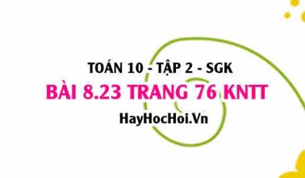 Bài 8.23 trang 76 Toán 10 tập 2 Kết nối tri thức